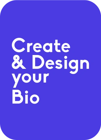 Create & Design your Bio